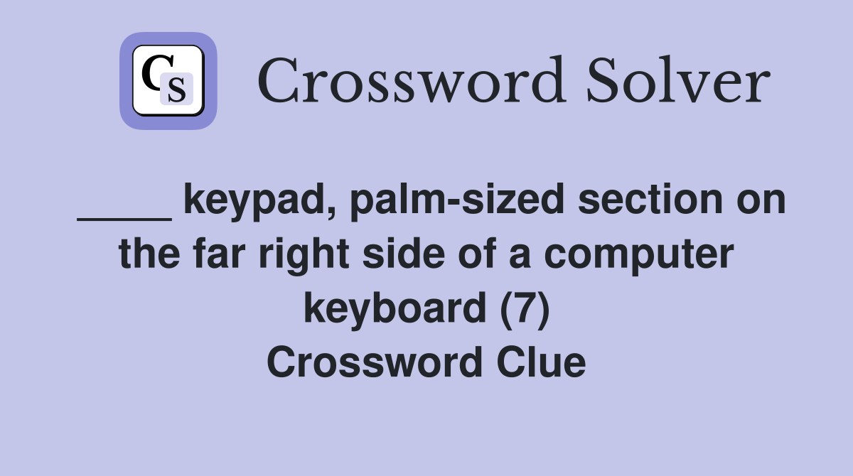 keypad, palmsized section on the far right side of a computer keyboard